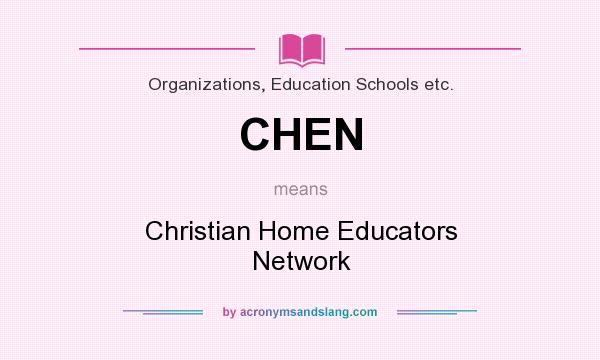 What does CHEN mean? It stands for Christian Home Educators Network