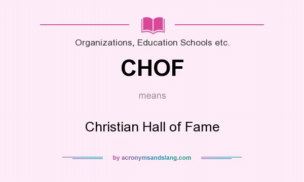 What does CHOF mean? It stands for Christian Hall of Fame