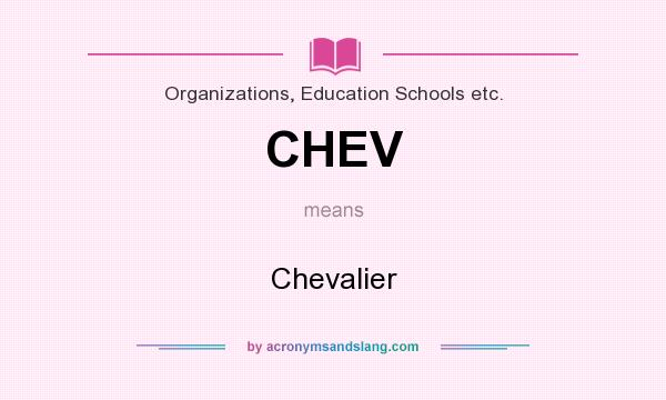 What does CHEV mean? It stands for Chevalier