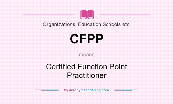 What does CFPP mean? It stands for Certified Function Point Practitioner