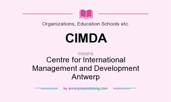 What does CIMDA mean? It stands for Centre for International Management and Development Antwerp