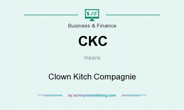 What does CKC mean? It stands for Clown Kitch Compagnie