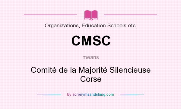 What does CMSC mean? It stands for Comité de la Majorité Silencieuse Corse
