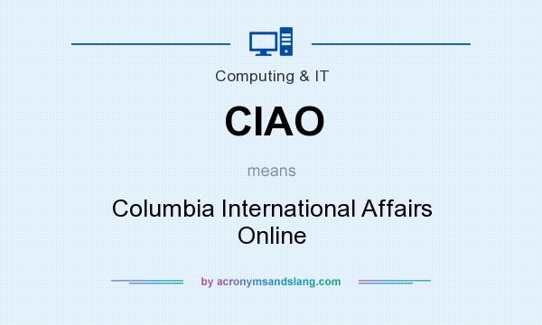 What does CIAO mean? It stands for Columbia International Affairs Online