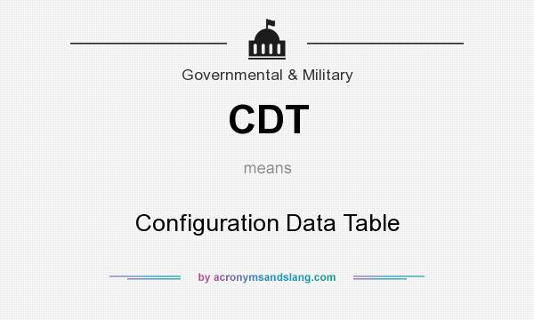 What does CDT mean? It stands for Configuration Data Table