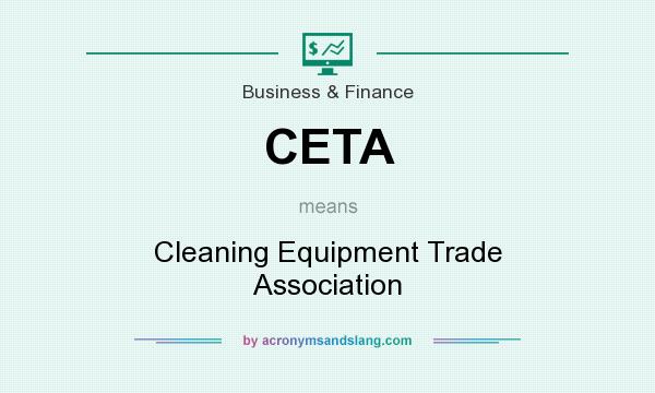 What does CETA mean? It stands for Cleaning Equipment Trade Association
