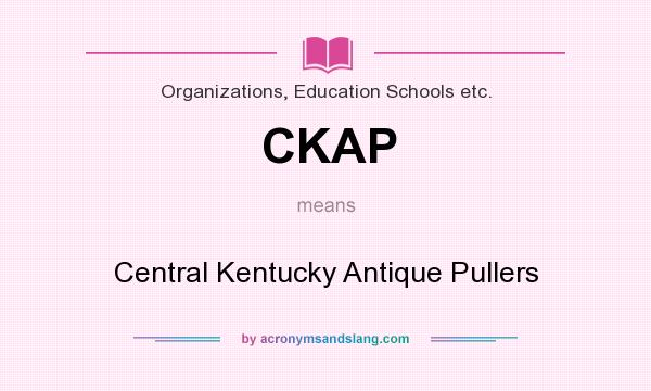 What does CKAP mean? It stands for Central Kentucky Antique Pullers
