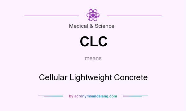 What does CLC mean? It stands for Cellular Lightweight Concrete