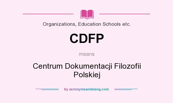 What does CDFP mean? It stands for Centrum Dokumentacji Filozofii Polskiej