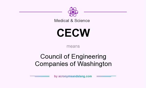 What does CECW mean? It stands for Council of Engineering Companies of Washington
