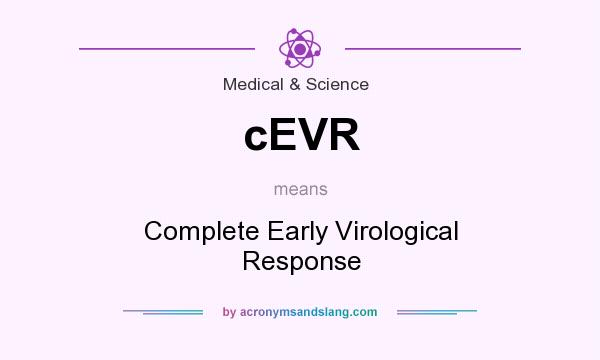 What does cEVR mean? It stands for Complete Early Virological Response