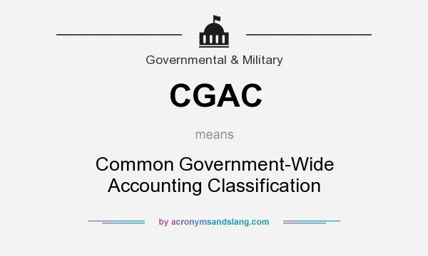 What does CGAC mean? It stands for Common Government-Wide Accounting Classification