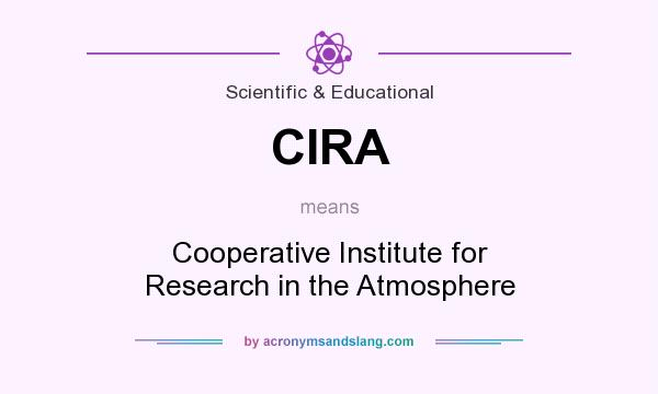 What does CIRA mean? It stands for Cooperative Institute for Research in the Atmosphere
