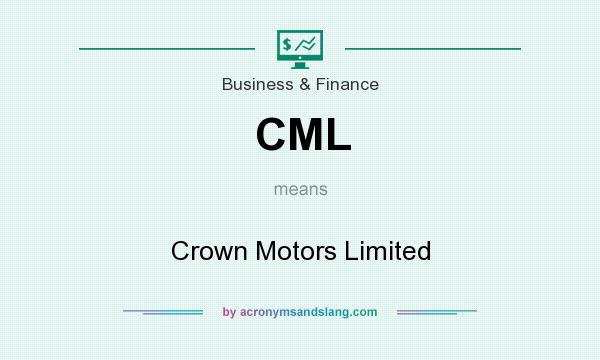 What does CML mean? It stands for Crown Motors Limited