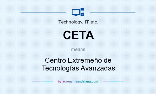 What does CETA mean? It stands for Centro Extremeño de Tecnologías Avanzadas