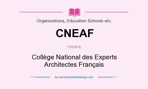 What does CNEAF mean? It stands for Collège National des Experts Architectes Français