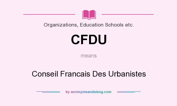 What does CFDU mean? It stands for Conseil Francais Des Urbanistes