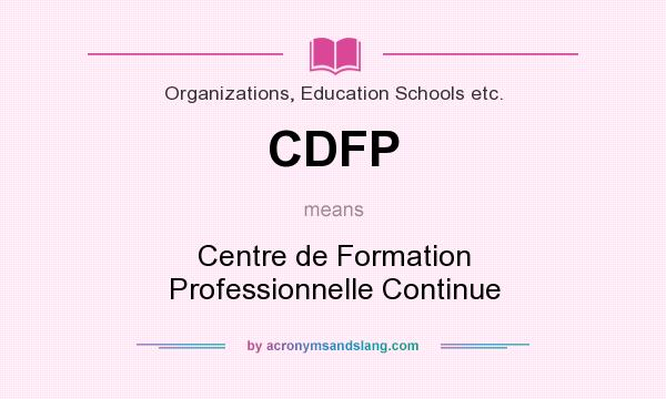 What does CDFP mean? It stands for Centre de Formation Professionnelle Continue