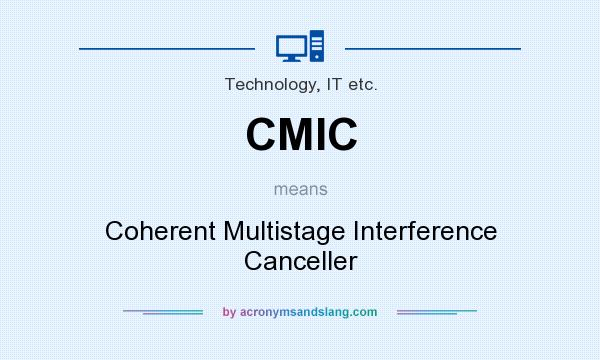 What does CMIC mean? It stands for Coherent Multistage Interference Canceller