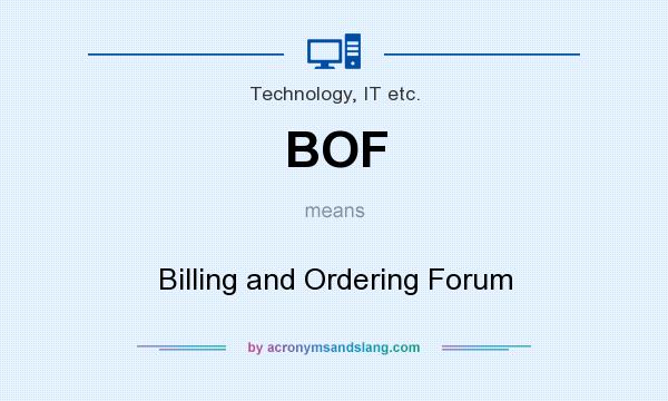 What does BOF mean? It stands for Billing and Ordering Forum