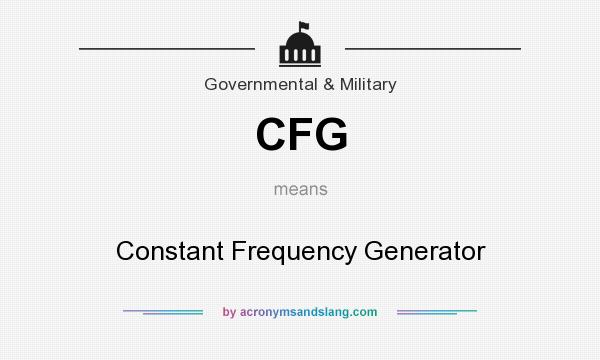 What does CFG mean? It stands for Constant Frequency Generator