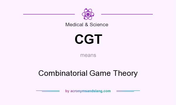 What does CGT mean? It stands for Combinatorial Game Theory