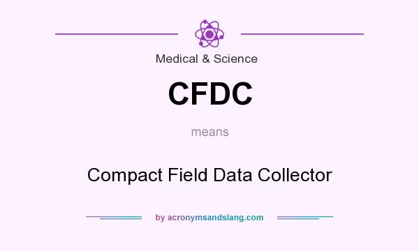 What does CFDC mean? It stands for Compact Field Data Collector