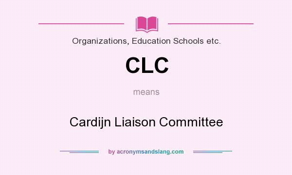 What does CLC mean? It stands for Cardijn Liaison Committee