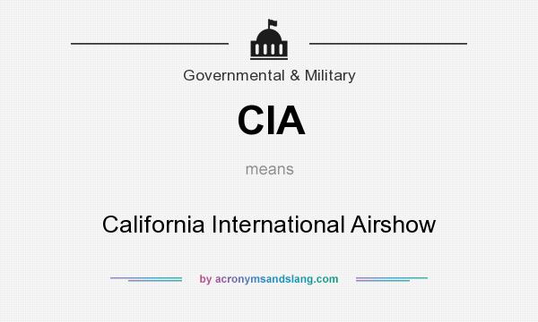 What does CIA mean? It stands for California International Airshow