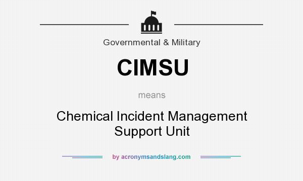 What does CIMSU mean? It stands for Chemical Incident Management Support Unit