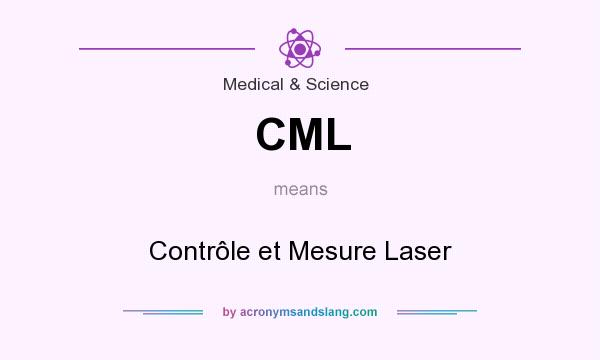 What does CML mean? It stands for Contrôle et Mesure Laser