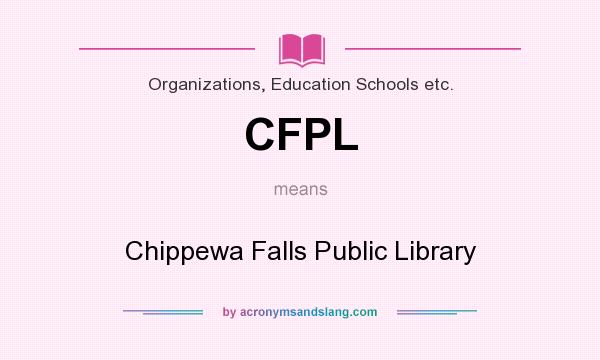 What does CFPL mean? It stands for Chippewa Falls Public Library