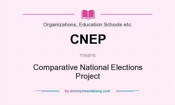 What does CNEP mean? It stands for Comparative National Elections Project