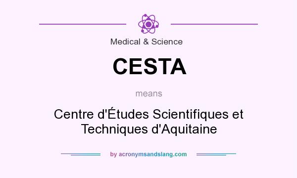 What does CESTA mean? It stands for Centre d`Études Scientifiques et Techniques d`Aquitaine