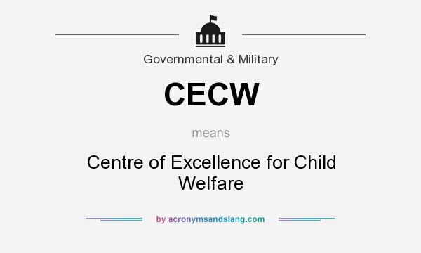 What does CECW mean? It stands for Centre of Excellence for Child Welfare