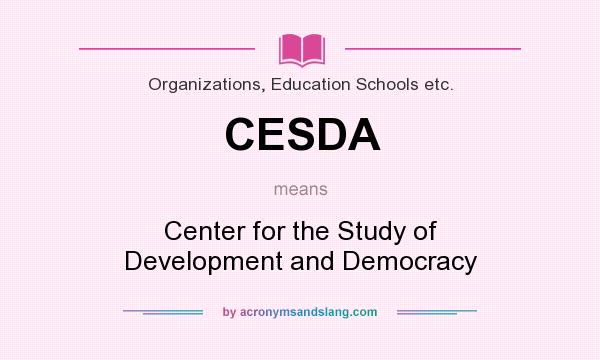 What does CESDA mean? It stands for Center for the Study of Development and Democracy