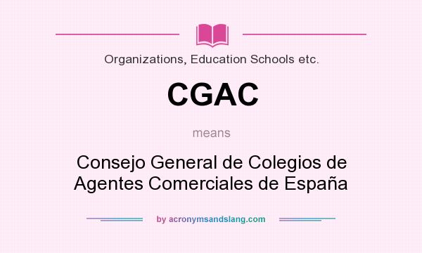 What does CGAC mean? It stands for Consejo General de Colegios de Agentes Comerciales de España