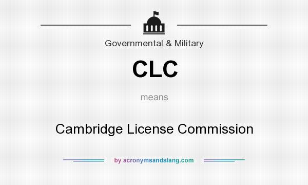 What does CLC mean? It stands for Cambridge License Commission