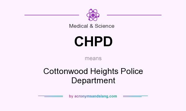 What does CHPD mean? It stands for Cottonwood Heights Police Department