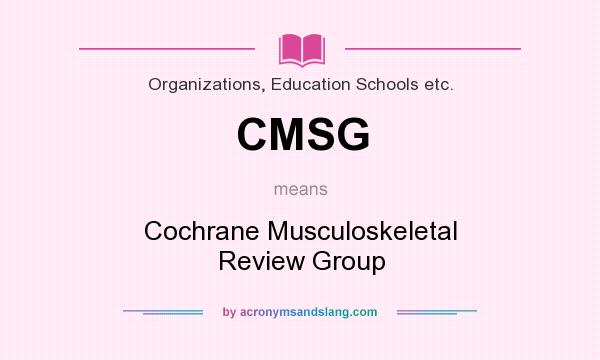 What does CMSG mean? It stands for Cochrane Musculoskeletal Review Group