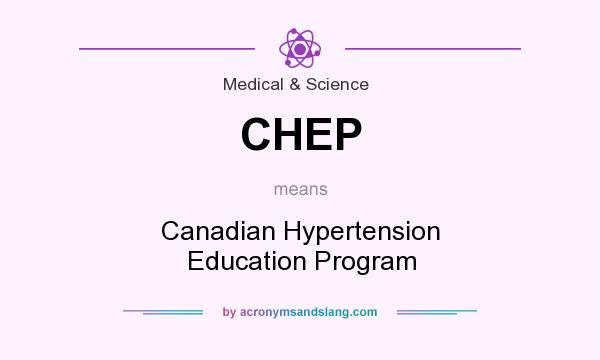 What does CHEP mean? It stands for Canadian Hypertension Education Program