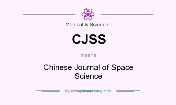 What does CJSS mean? It stands for Chinese Journal of Space Science