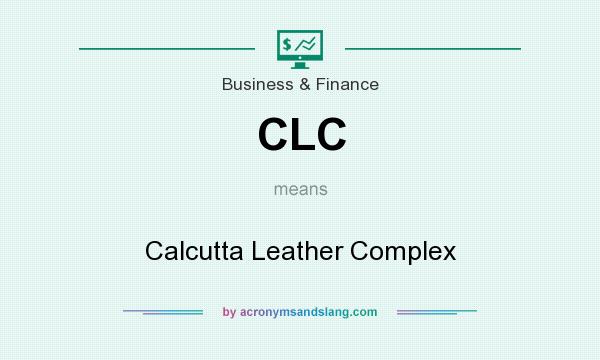 What does CLC mean? It stands for Calcutta Leather Complex