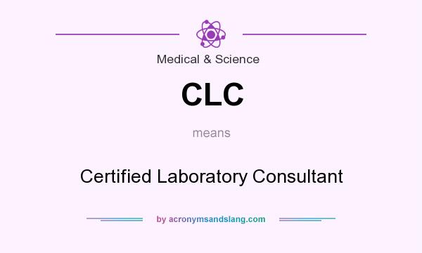 What does CLC mean? It stands for Certified Laboratory Consultant