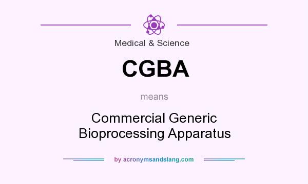 What does CGBA mean? It stands for Commercial Generic Bioprocessing Apparatus