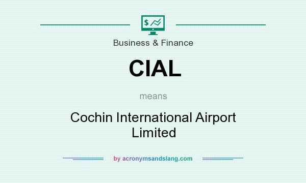 What does CIAL mean? It stands for Cochin International Airport Limited