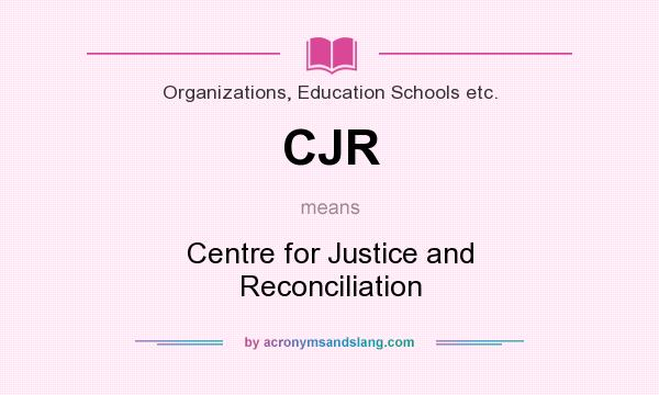 What does CJR mean? It stands for Centre for Justice and Reconciliation