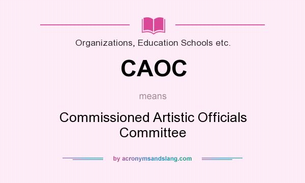 What does CAOC mean? It stands for Commissioned Artistic Officials Committee