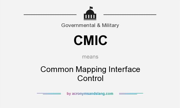 What does CMIC mean? It stands for Common Mapping Interface Control