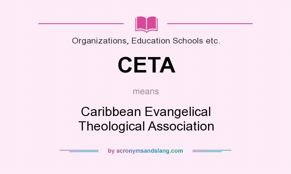 What does CETA mean? It stands for Caribbean Evangelical Theological Association